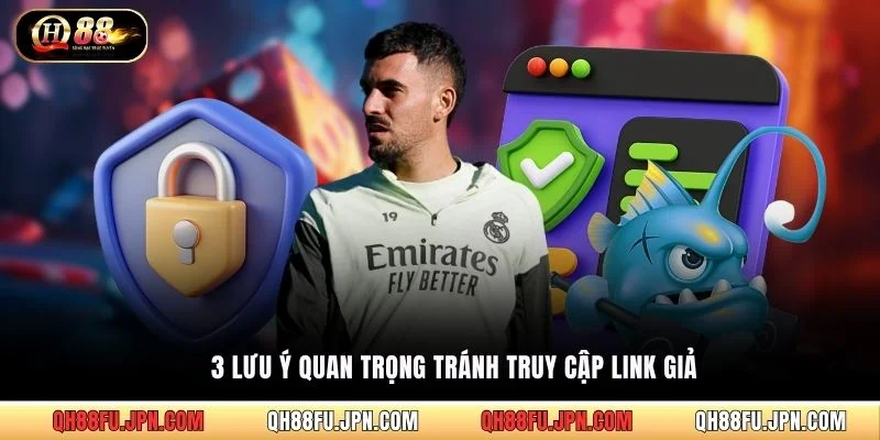 3 lưu ý quan trọng tránh truy cập link giả