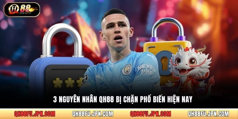 3 nguyên nhân QH88 bị chặn phổ biến hiện nay