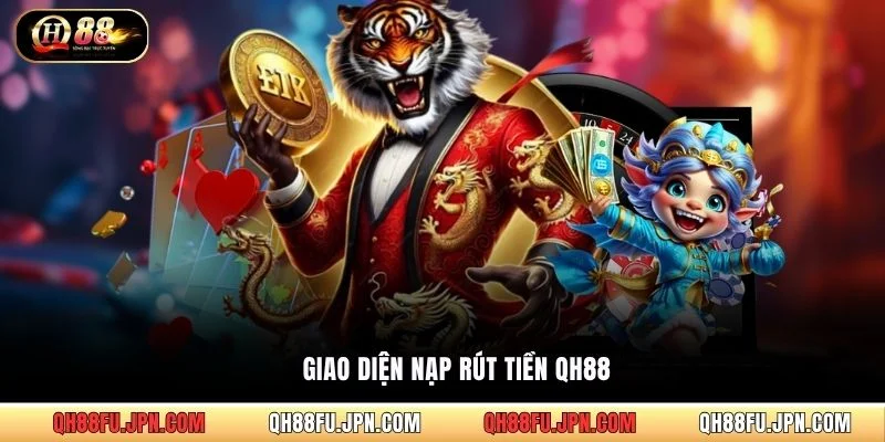Giao diện nạp rút tiền QH88