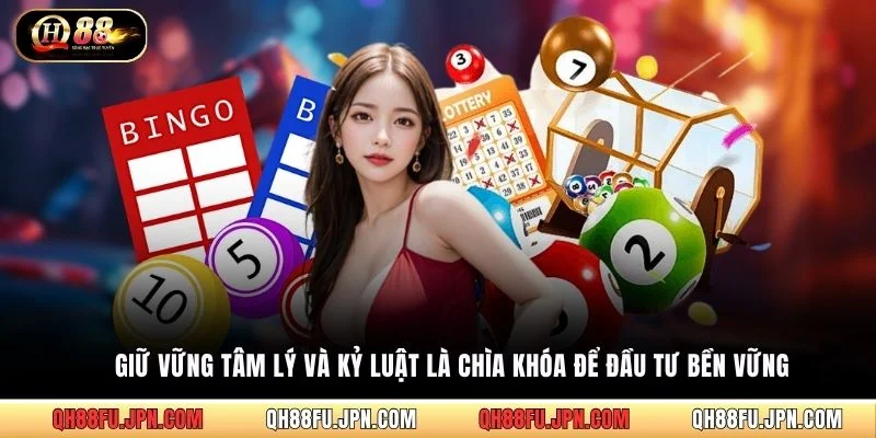 Giữ vững tâm lý và kỷ luật là chìa khóa để đầu tư bền vững