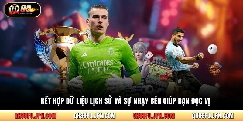 Kết hợp dữ liệu lịch sử và sự nhạy bén giúp bạn đọc vị