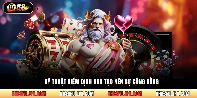 Kỹ thuật kiểm định RNG tạo nên sự công bằng