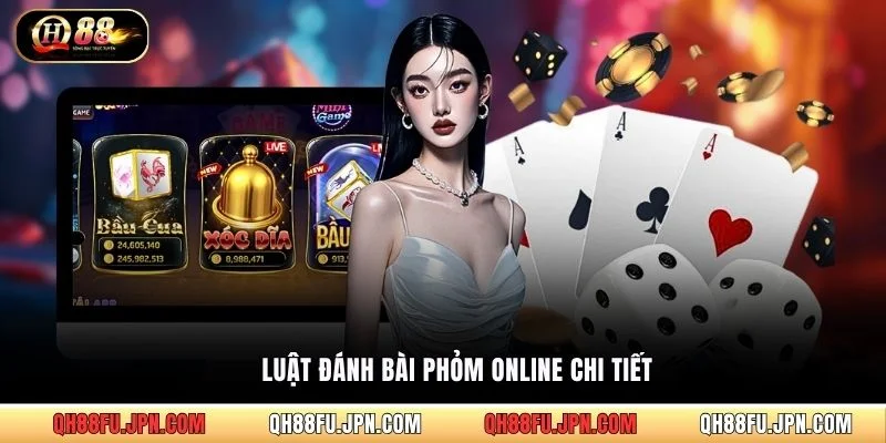 Luật đánh bài Phỏm online chi tiết