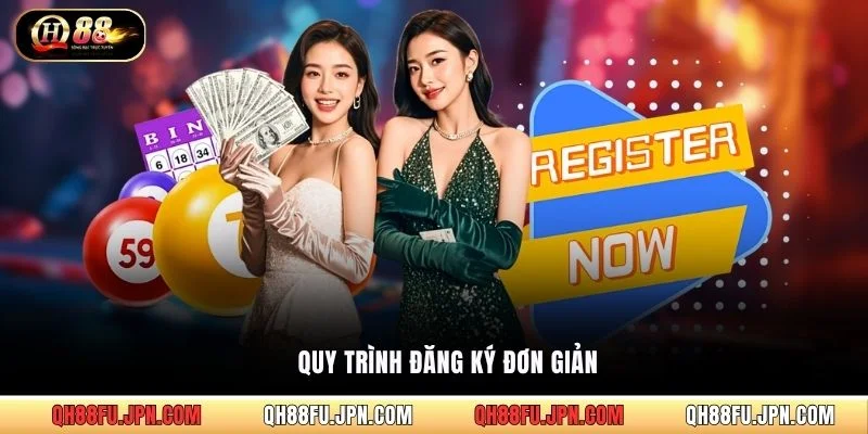 Quy trình đăng ký đơn giản