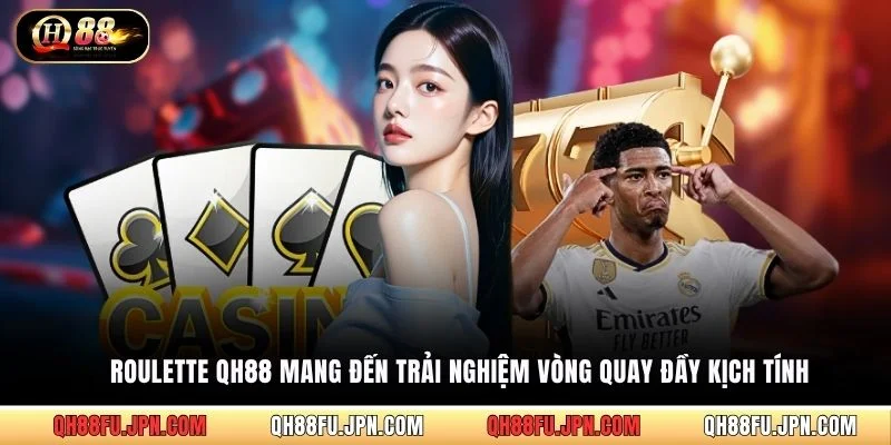 Roulette QH88 mang đến trải nghiệm vòng quay đầy kịch tính