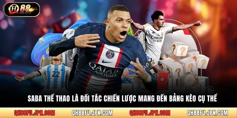 SABA Thể Thao là đối tác chiến lược mang đến bảng kèo cụ thể