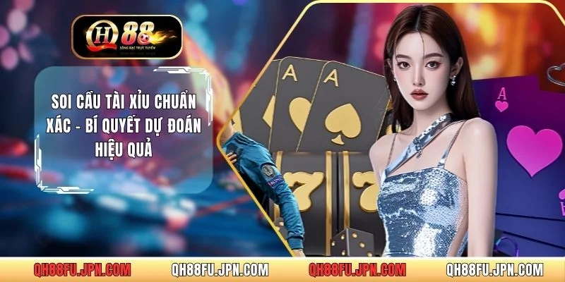 Soi Cầu Tài Xỉu Chuẩn Xác - Bí Quyết Dự Đoán Hiệu Quả