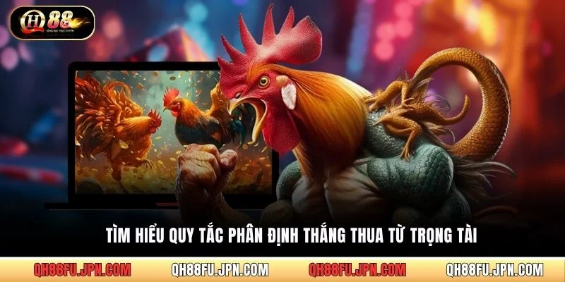Tìm hiểu quy tắc phân định thắng thua từ trọng tài